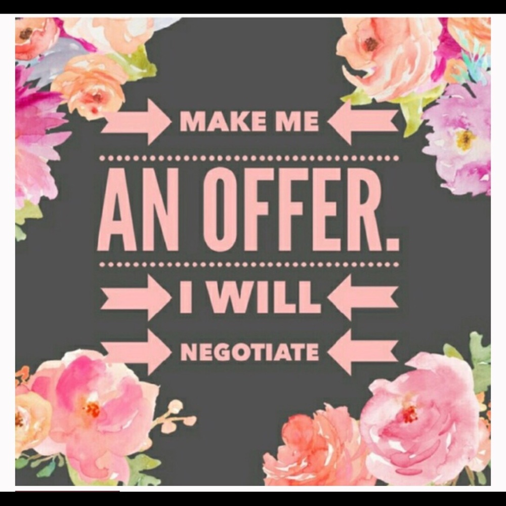 Make me a reasonable offer!!!